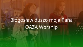 Błogosław duszo moja Pana - Oaza Worship