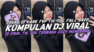 DJ CAMPURAN VIRAL TIKTOK 2024 JEDAG JEDUG FULL BASS TERBARU