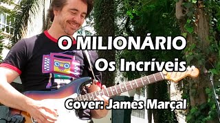 O Milionário (Os Incríveis) Cover: James Marçal