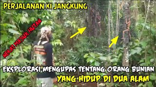 PERJALANAN KI JANGKUNG EKSPLORASI MENGUPAS TENTANG ORANG BUNIAN YANG HIDUP DI DUA ALAM