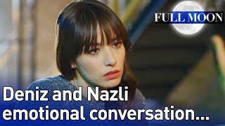 Full Moon (English Subtitle) - Deniz And Nazli Emotional Conversation... | Dolunay