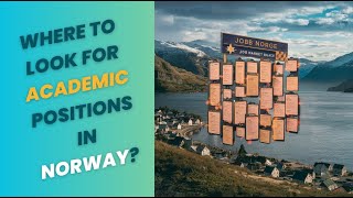 Where to look for academic positions and jobs in Norway? Jobb Norge, arbeidsplassen