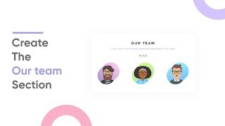 Our Team Section Design with html and css Tutorial for Beginners