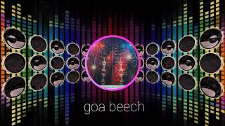 goa wale beach pe Dj remix hard JBL sound songs tony kakar and neha Kakkar