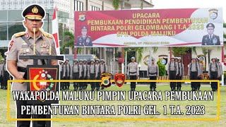 WAKAPOLDA MALUKU PIMPIN UPACARA PEMBUKAAN DIKTUK BINTARA POLRI GEL. 1 T.A. 2023, SPN POLDA MALUKU.