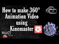 How to make 360 degree Animation video using kinemaster | No PC needed | Muz21 Tech