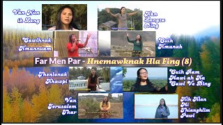 Far Men Par sakmi Khawhar Hnemawknak Hla fing ( 8 ) | Vancungram Hngahnak Hla | Zuunngaih Hla