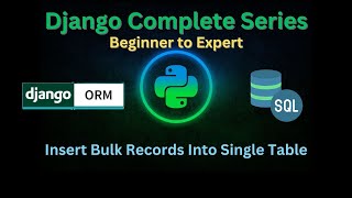 61 – Insert Bulk Records | Django Master Series | Grow Up More