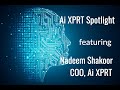 Ai XPRT Spotlight series featuring Nadeem Shakoor, COO Ai XPRT