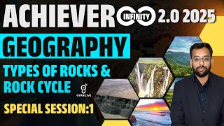 GEOGRAPHY TYPES OF ROCKS \u0026 ROCK CYCLE SPECIAL SESSION:1 | GPSC ACHIEVERS INFINITY 2.0 2025-26@11am