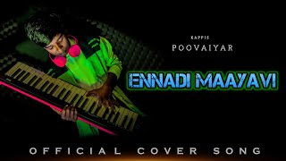 Ennadi maayavi ne (cover) by KAPPIS POOVAIYAR | vadachennai | Ameen | poovaiyar