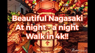 Walk around Nagasaki Part II - Night walk in 4K!!!