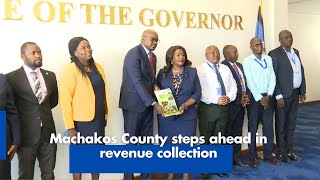 Machakos County is steps ahead in revenue collection