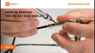 How to Remove the RX-202 Side Shields | RX Safety