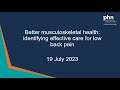 Better musculoskeletal health: identifying effective care for low back pain - 19 July 2023