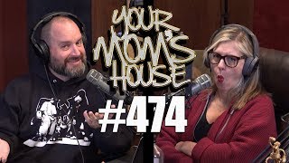 Your Mom's House Podcast - Ep. 474