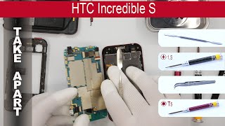 HTC Incredible S s710e 📱 Teardown Take Apart Tutorial