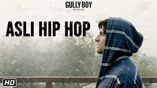 Asli Hip Hop | Ranveer Singh | Gully Boy | Alia Bhatt | Divine | Full  Audio Song