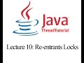 Java Multithreading Lecture 10: Re-entrants Locks