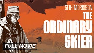 The Ordinary Skier (Full Documentary) Freeskiing, Professional Skiing, Skiing Sport, Seth Morrison