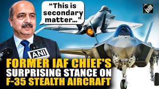 “It should bolster our self-reliance”: Ex IAF Chief VR Chaudhari on US to sell F-35 stealth aircraft