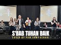 S'BAB TUHAN BAIK | cover by PAW GKMI Kenari