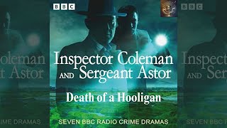 Death of a Hooligan l Coleman \u0026 Astor BBC Radio Crime Drama