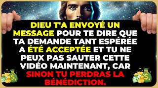 DIEU DIT : TA DEMANDE TANT ESPÉRÉE A ÉTÉ ACCEPTÉE ET TU NE PEUX PAS IGNORER CELA MAINTENANT...