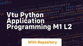 Vtu python application programming m1 l2