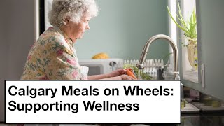Calgary Meals On Wheels - Supporting Wellness - A Kerby Centre Wellness Presentation