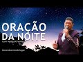 ORAÇÃO DA NOITE 03/12/24