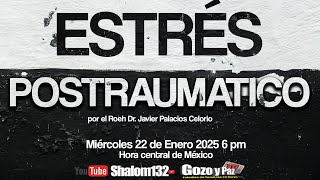 ESTRÉS #POSTRAUMÁTICO or el  Roeh Dr. Javier Palacios Celorio ¡UN TEMA MUY INTERESANTE!   🔴EN VIVO