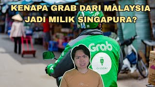 Kenapa GRAB Dari Malaysia Jadi Milik Singapura?