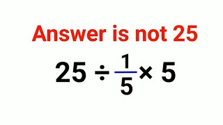 25÷1/5×5 The answer is not 25. Many got it wrong!  Ukraine Math Test #math #percentages #ukraine