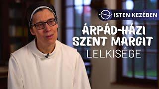 ÁRPÁD-HÁZI SZENT MARGIT LELKISÉGE - Isten kezében