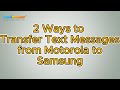 How to Transfer Text Messages from Motorola to Samsung Quickly? [2 Ways]