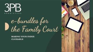 3PB Family video guide to creating ebundles for the family court - how to make an index clickable