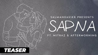 SAPNAA | Aftermorning | Mitraz | SalmanXavier | Promo