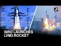 AP: ISRO launches LVM3 rocket carrying 36 OneWeb satellites from Sriharikota