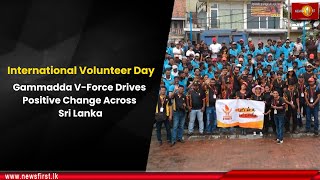 International Volunteer Day: Gammadda V-Force Drives Positive Change Across Sri Lanka