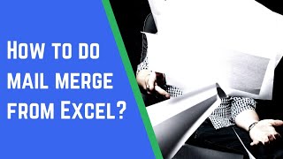 How to do mail merge from Excel?