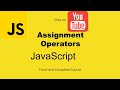 JavaScript Assignment Operators: Everything You Need to Know