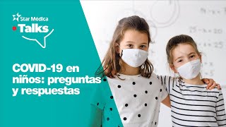 COVID-19 en niños, preguntas y respuestas