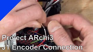 Project ARchi3 Episode 34 J1 Encoder Data Connection