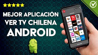 Cuál es la Mejor Aplicación en Android para ver la TV Chilena