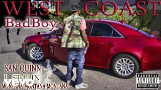 MONTANA MONTANA MONTANA - WEST COAST BADBOY ft. SAN QUINN & J STALIN