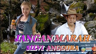 JANGAN MARAH - SILVI ANGGORA - Cover Benteng Senandung Lawas