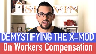 WORKERS COMP X-MOD | Demystifying The Experience Modification on Workers Compensation Insurance