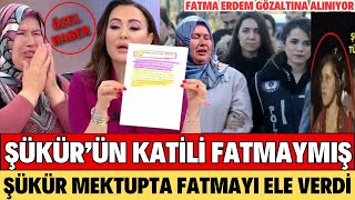 ŞÜKÜR TÜRKAN ÖLMEDEN ÖNCE MEKTUPTA NE YAZDI DİDEM ARSLAN ŞOK TÜM ŞÜPHELER FATMA ERDEM’E ÇEVRİLDİ