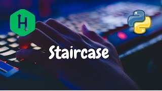 08 - Staircase | Warmup | Hackerrank Solution | Python